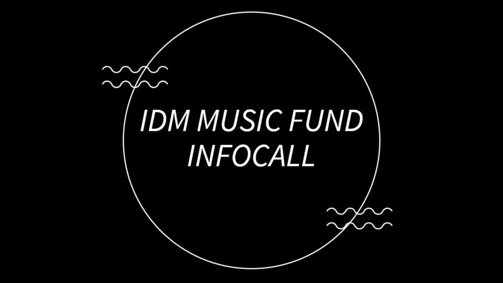IDM Music Fund Infocall